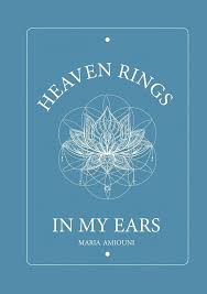 Heaven Rings in My Ears - Maria Amiouni